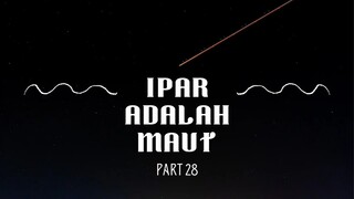 Ipar Adalah Maut - Part 28