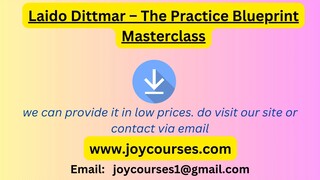 Laido Dittmar – The Practice Blueprint Masterclass