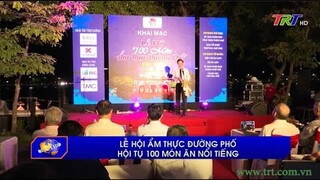 Lễ hội ẩm thực đường phố hội tụ 100 món ăn nổi tiếng