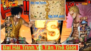 One Piece Song Đáu Tập 9 - Trận Chiến Giữa Đại Hải Trình Và Tân Thế Giới - Đảo Hải Tặc