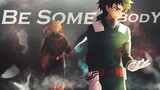 Boku no Hero Academia「 AMV 」- Be Somebody