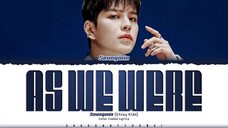 Seungmin (Stray Kids) 'As we are' Lyrics (스트레이 키즈 그렇게, 천천히, 우리 가사) [Color Coded Han_Rom_Eng]