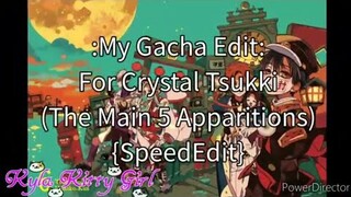 My Editing Vid. #26: For Crystal Tsukki (The Main 5 Apparitions from Apparition Academy) {SpeedEdit}