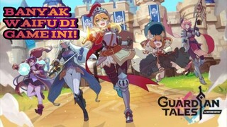 Game Penuh Waifu!!! Guardian Tales