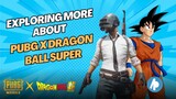 Exploring more about PUBG x Dragon Ball Super!