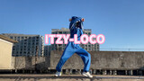 [Dance Cover] เพลง Loco - ITZY By เด็กหนุ่มมอปลายใช้เวลา 2 ชม.