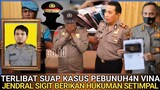 Terbukti keterlibatan Suap 5M Dalam Kasus P*mbuh4n Vina, Jendral Sigit Copot Jabatan Polri Jabar