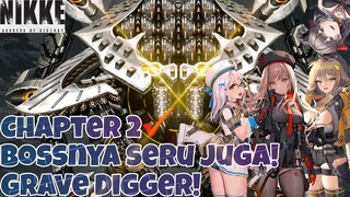 Nikke: Goddes of Victory | #4 AKHIR DARI CHAPTER 2! EH BOSSNYA KEREN JUGA NIH! GRAVE DIGGER!