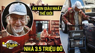 Những người ăn xin giàu nhất thế giới. Đi xe sang, gửi ngân hàng 25 tỷ