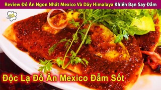 Review Đồ Ăn Ngon Nhất Của Đại Gia Mexico Vừa Thổi Vừa Nhai | Review Con Người Và Cuộc Sống