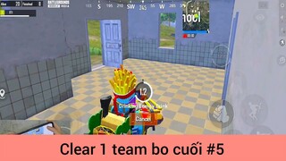 Clear 1 team bo cuối p5