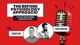 THE BEFORE PSYCHOLOGY APPROACH! | SOYH Podcast Ep. 9 w/ Piers Thurston