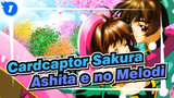[Cardcaptor Sakura / AMV] Ashita e no Melodi_1