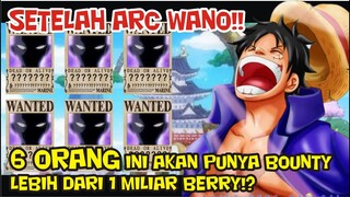 HARGA BOUNTY MEREKA AKAN MELEBIHI 1 MILIAR BERRY SETELAH ARC WANO BERAKHIR!!?