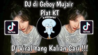 DJ DI GEBOY MUJAIR PLAT KT SOUND davvy VIRAL TIK TOK TERBARU 2023 YANG KALIAN CARI !