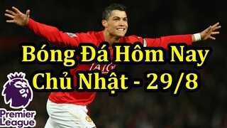 Lịch Thi Đấu Bóng Đá Hôm Nay 29/8 - Ngoại Hạng Anh & Các Giải Đấu Hàng Đầu Châu Âu