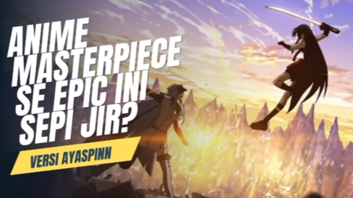 REKOMENDASI ANIME MASTERPIECE TAPI SEPI YANG NONTON‼️ [EPISODE NYA GOKIL SEMUA!!]