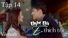Nghe Nói Em Thích Tôi - Tập 14 | Vietsub