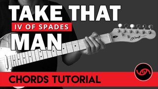 Take That Man - IV of Spades Guitar CHORDS