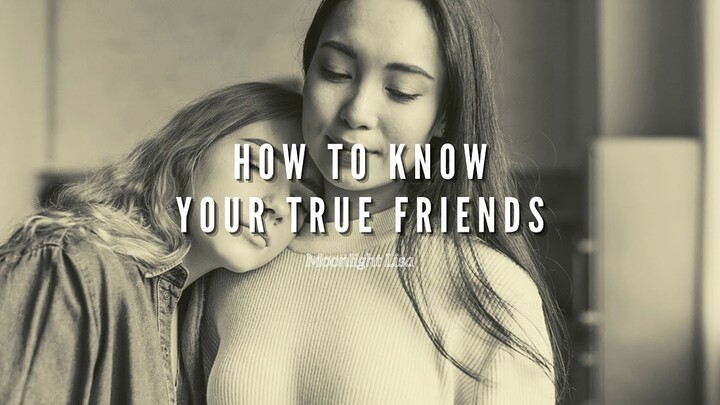 8 Tips To Know Your True Friends