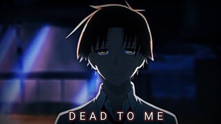 Ayanokoji _ Dead to me _ amv edit