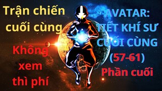 AVATAR: TIẾT KHÍ SƯ CUỐI CÙNG (57-61) Phần cuối || Trận chiến cuối cùng ||-Chàng Trai Yêu Anime