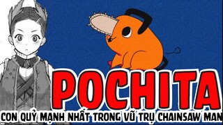 POCHITA - Con Quỷ mạnh nhất trong Vũ trụ Chainsaw Man