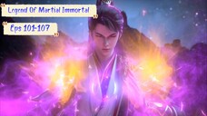 Legend Of Martial Immortal Eps 101-107 Sub Indo