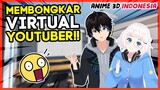 MEMBONGKAR VIRTUAL YOUTUBER | APA ITU VTUBER? 【3D Vtuber Anime】with @AliaAdeliaCh
