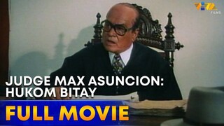 Judge max Asuncion Hukom Bitay Full Movie