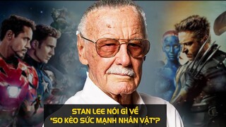 Stan Lee nói gì về "so kèo sức mạnh nhân vật"? | meXINE