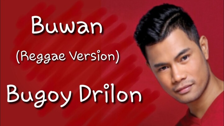 Buwan (Lyrics) Reggae Version - Bugoy Drilon Cover
