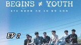 🇰🇷 EP 2 | Begins ≠ Youth [Eng Sub]