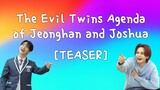 [TEASER] The evil twins agenda of Jeonghan and Joshua
