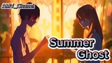 Summer Ghost [AMV]