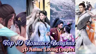 Top 10 Romance 3D Donghua | Fantasy Romance | Best Couple in Donghua Must Watch