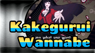 [Kakegurui]Wannabe