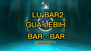 TIM LAWAN TAU SIAPA YG TERBAIK? Lu bar bar gua lebih bar bar