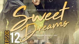 Sweet Dreams EP12