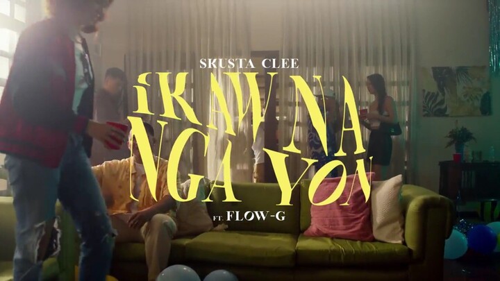 skusta clee ft flow g ikaw na nga yon official music video ✌️😎