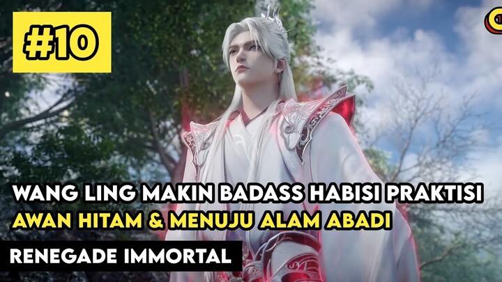 Wang Ling Makin Kece Dan Bersiap Menuju Alam Abadi - Alur Cerita Donghua Renegade Immortal Part 10