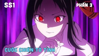 Tóm Tắt Anime: " Cuộc chiến tỏ tình " | SS1 Phần 3/4 | Teny Sempai