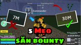 Roblox-5 Mẹo Giúp Săn Bounty Tốt Hơn Lên 30M Siêu Nhanh|Blox Fruit