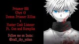 Prisoner 099 (Part 4) ♡ Demon Prisoner Killua x Hunter Cook Listener Ft. Gon and Kurapika ASMR