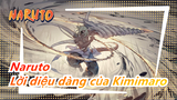 [Naruto] Lời diệu dàng của Kimimaro, anh ta có CV giống với 4 Hokage