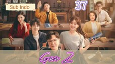 🇨🇳{Sub Indo} Gen Z Eps.37 HD