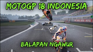 MOTOGP 18 INDONESIA - BALAPAN NGAWUR