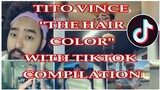 TITO VINCE "THE HAIR COLOR" WITH TIKTOK COMPILATION | TORO FAMILY |