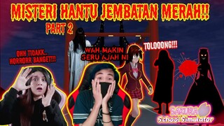 REACTION!! TERNYATA HANTU JEMBATAN MERAH MURIB DARI KELAS 1 || SAKURA SCHOOL SIMULATOR - Part 2