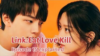 Link eat love kill episode 15 explained #linkeatlovekill #kdrama